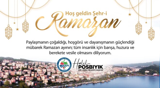 BAŞKAN POSBIYIK’TAN RAMAZAN-I ŞERİF” MESAJI