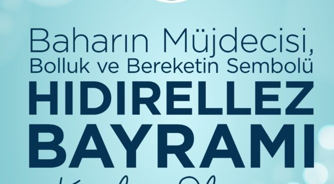 BAŞKAN POSBIYIK’IN HIDIRELLEZ BAYRAMI KUTLAMA MESAJI