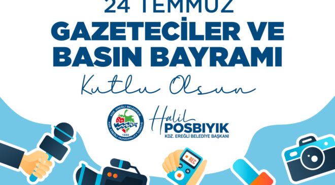 BAŞKAN POSBIYIK’TAN 24 TEMMUZ GAZETECİLER VE BASIN BAYRAMI MESAJI