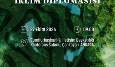 İletişim Başkanlığı, Türkiye’nin İklim Diplomasisi paneli düzenleyecek