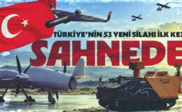 Türkiye’nin 53 yeni silahı ilk kez sahnede